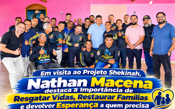 Candidato a Deputado Federal Nathan Macena, visita Projeto Shekinah e destaca a Importância de resgatar vidas, restaurar Famílias e devolver Esperança a quem precisa